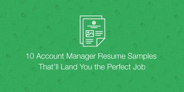 10 Account Manager Resume Samples That’ll Land You the Perfect Job